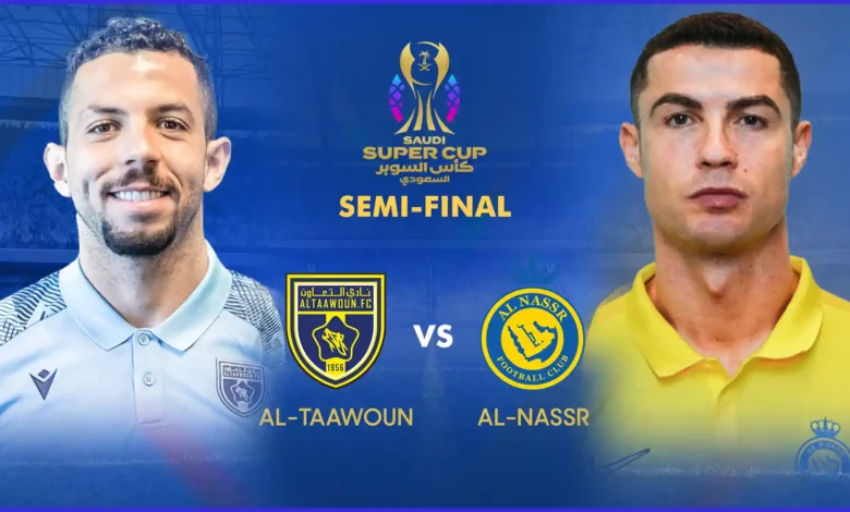 How to watch Al-Taawoun vs Al-Nassr Saudi Super Cup_ The Ultimate Showdown